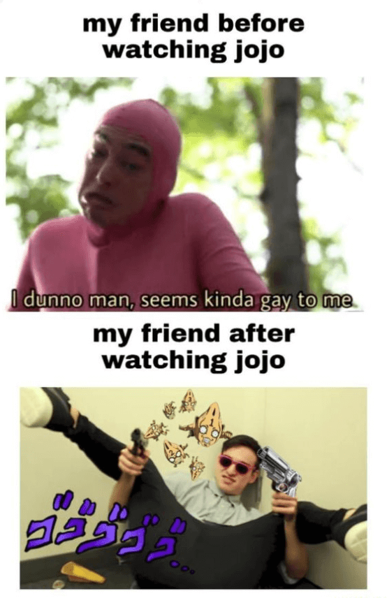 Before and after watching JoJo