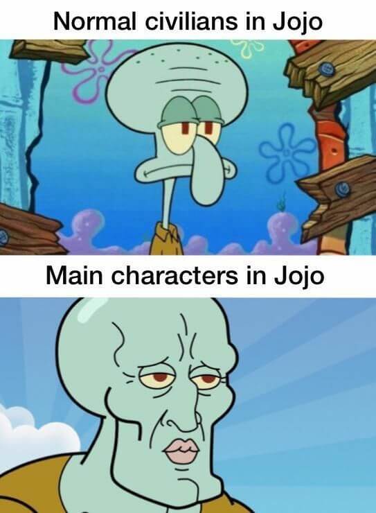 Main characters in jojo be like