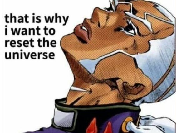 That's why i want to reset the universe